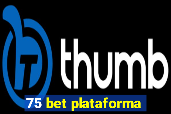 75 bet plataforma